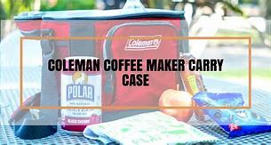 Image result for Coleman Coffee Maker Case