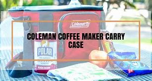 Image result for Coleman Coffee Maker Case