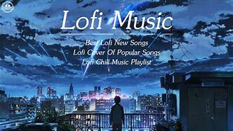 Image result for Lo-Fi Song