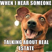Image result for Welcome to Real Estate Meme