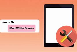 Image result for iPad White Screen
