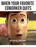 Image result for Work Colleague Leaving Meme
