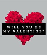 Image result for Would You Be My Valentine