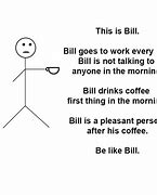 Image result for Be Like Bill Meme