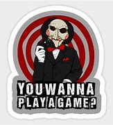 Image result for Hello You Wanna Play a Game