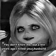 Image result for Bride of Chucky Quotes