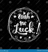 Image result for Wish Me Luck Meme