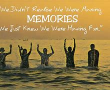 Image result for Quote About Friendship and Memories