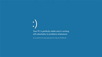 Image result for Blue Screen PC Running Perfectly Fine
