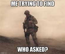 Image result for Me Trying to Find Meme