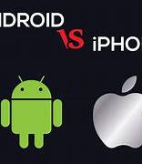 Image result for Apple vs Android Phone Comparison