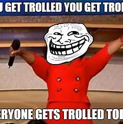 Image result for Get Trolled Meme