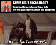 Image result for Good Sugar Daddy Meme