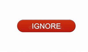 Image result for Ignore Button On Web