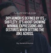 Image result for Dry Humor Life Quotes