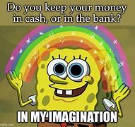 Image result for Spongebob Cash Meme