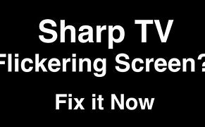 Image result for Sharp TV Flickering Screen