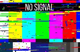 Image result for TV Signal Loss Screen