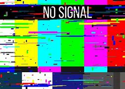 Image result for Television Lost Signal
