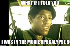 Image result for Apocalypse Now Meme