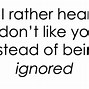 Image result for Quotes Everyone Ignores Me