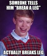 Image result for Leg Breaks Meme
