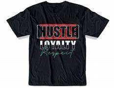 Image result for Hustle Loyalty Respect SVG
