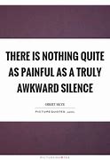 Image result for Awkward Silence Quotes