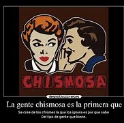 Image result for Chismosa Quotes