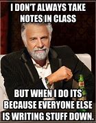 Image result for You Got Any More Notes Meme
