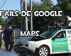 Image result for Google Maps Fails