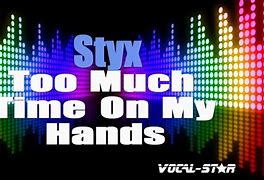 Image result for Styx Time On My Hands