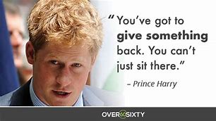 Image result for Prince Harry Quotes