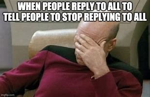 Image result for Stop Replying to All Funny