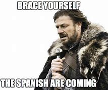 Image result for BRACE Yourself Meme in Spanish