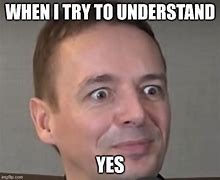 Image result for Understand Meme