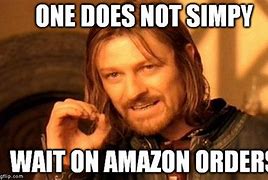 Image result for Fake Amazon Order Meme