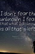 Image result for Fear of the Unknown Quotes Philosppher