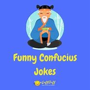 Image result for Confucius Say Funny
