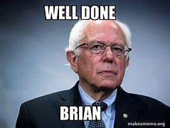 Image result for Well Done Brian Meme