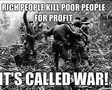 Image result for War For-Profit Memes