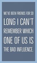 Image result for Funny Good Friend Quotes