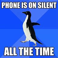 Image result for Phone On Silent Meme