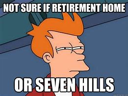 Image result for Retirement Home Meme