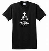 Image result for Follow God Shirt