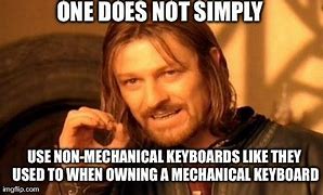 Image result for Mechanical Keyboard Meme