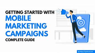 Image result for Mobile Marketing Campaign