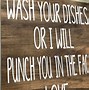 Image result for Do Your Dishes Sign Funny
