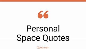 Image result for Personal Space Quotes