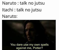 Image result for Naruto Talk No Jutsu Meme